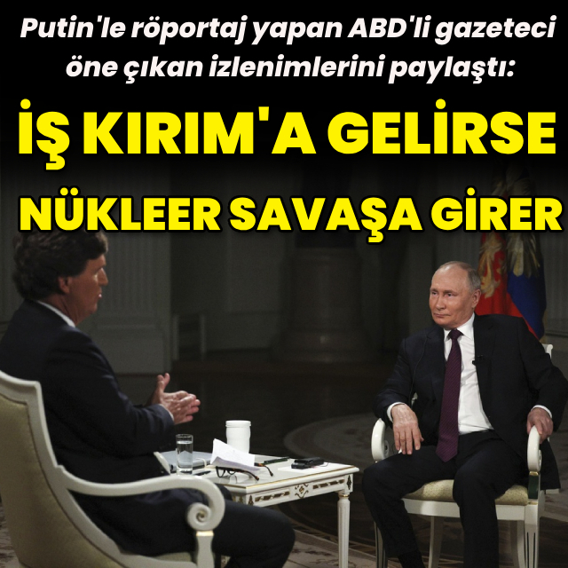 "İş Kırım'a gelirse Putin nükleer savaşa girer"
