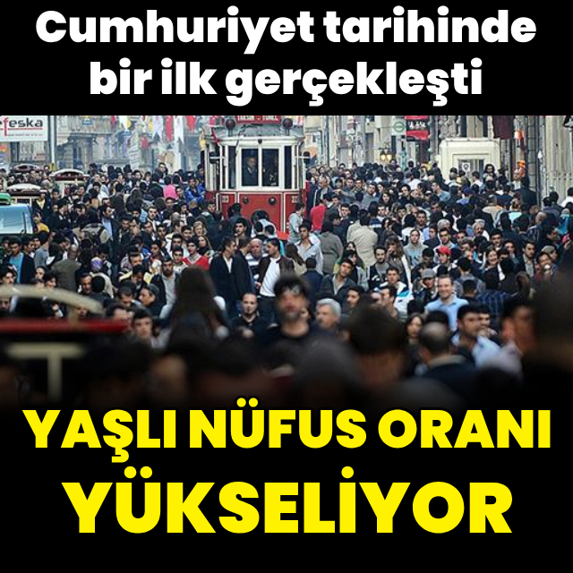 Türkiye'nin yaşlı nüfus oranı ilk kez çift hanede