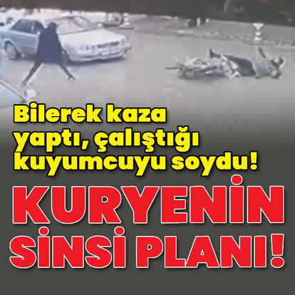 Bilerek kaza yaparak çalıştığı kuyumcuyu soydu!