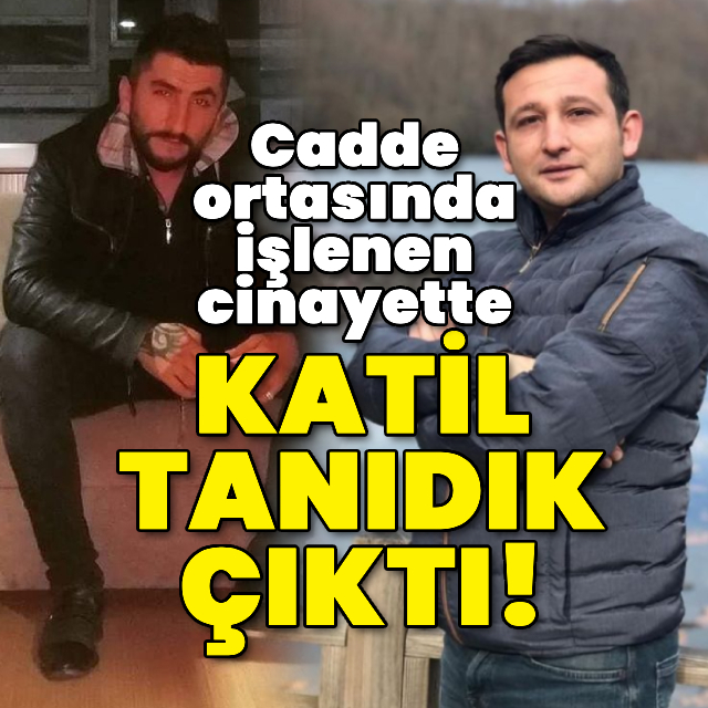 Cadde ortasındaki cinayette katil yakını çıktı!