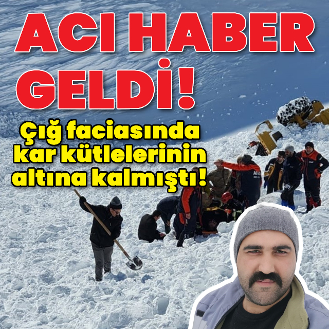 Çığ faciasından acı haber!