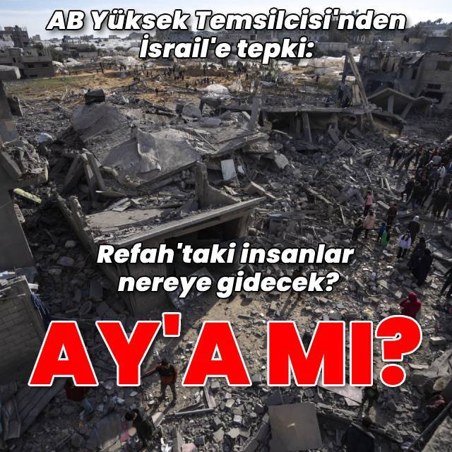 "Refah'taki insanlar nereye gidecek, Ay'a mı?