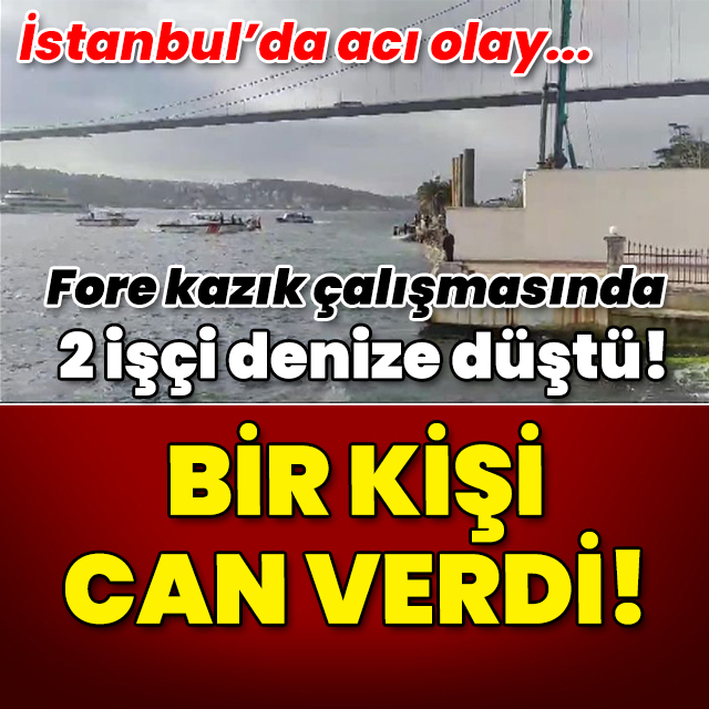 İstanbul'da 2 işçi denize düştü! Biri öldü!