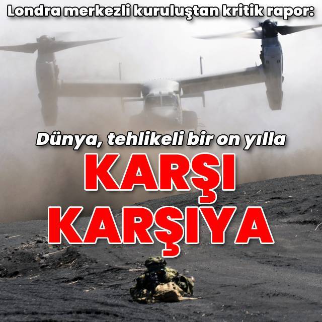 "Dünya, 'tehlikeli bir on yılla' karşı karşıya"