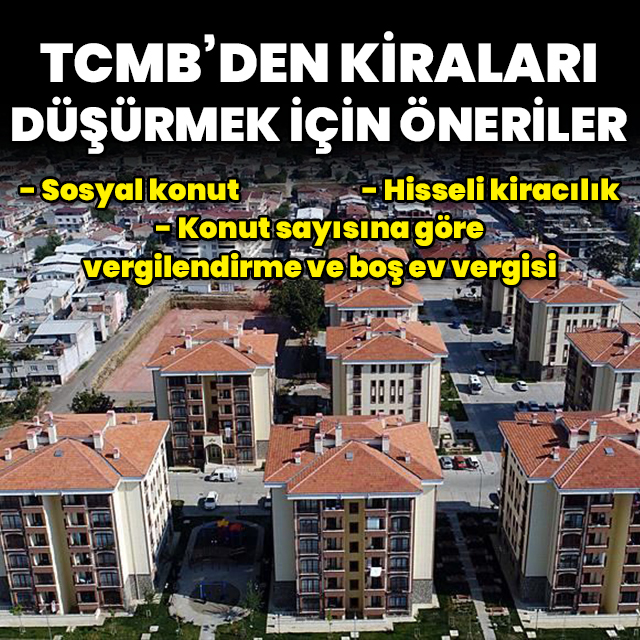TCMB'den kiraları düşürmek için öneriler