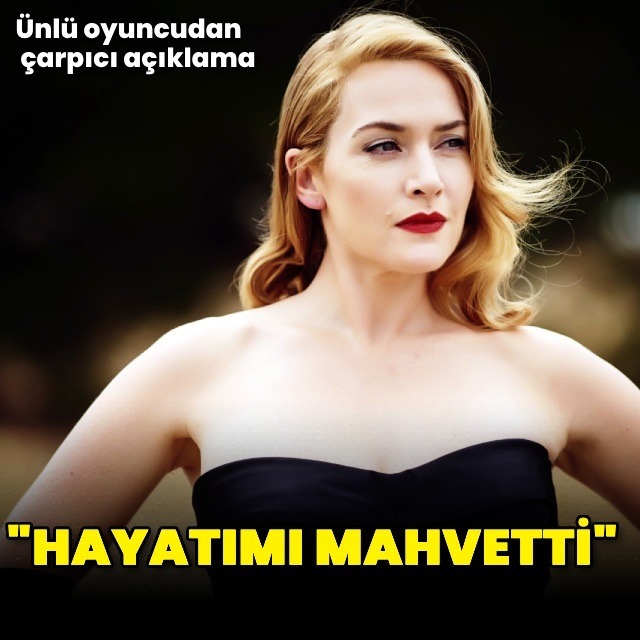 "Hayatımı mahvetti"