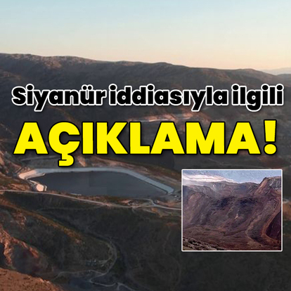 Siyanür iddiasıyla ilgili açıklama!
