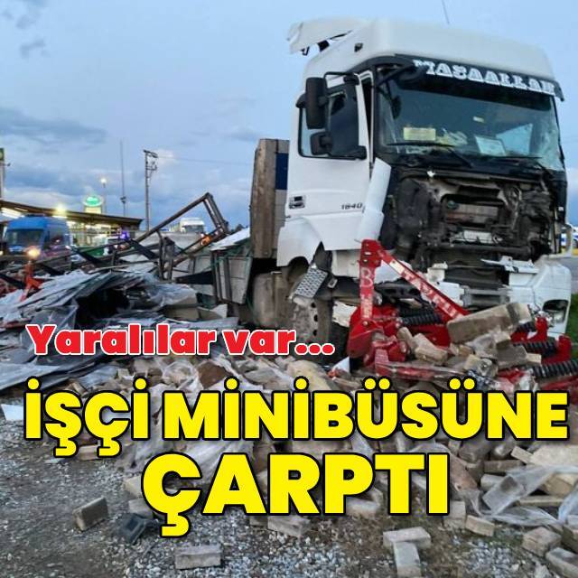 TIR, işçi minibüsüne çarptı: 9 yaralı