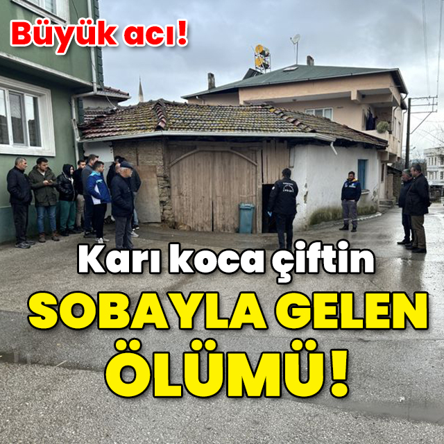 Karı koca çiftin sobayla gelen ölümü!
