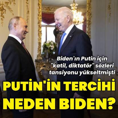 Putin'in tercihi neden Biden?