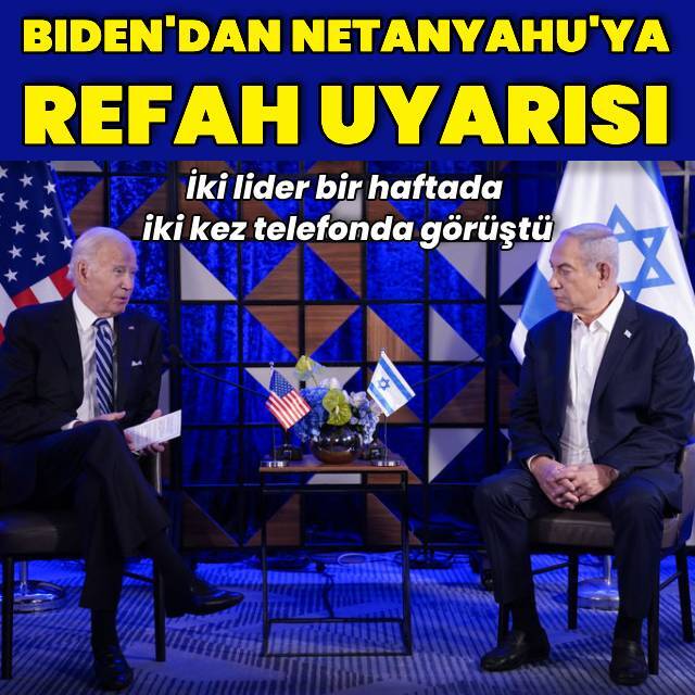 Biden'dan Netanyahu'ya Refah uyarısı