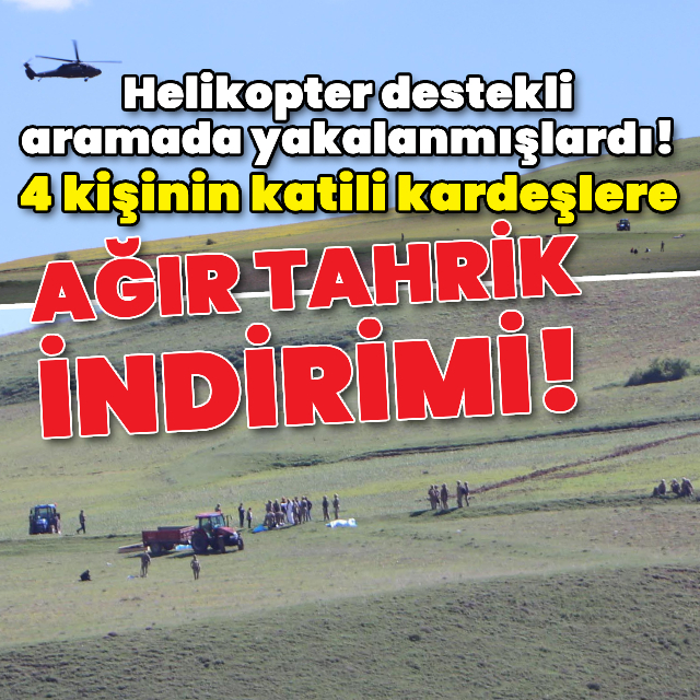 Helikopterle bulunan 4 kişinin katili kardeşler için karar!