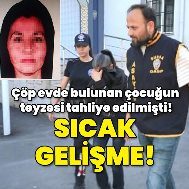 Çöp evde bulunan çocuğun teyzesi tahliye edilmişti! Sıcak gelişme!