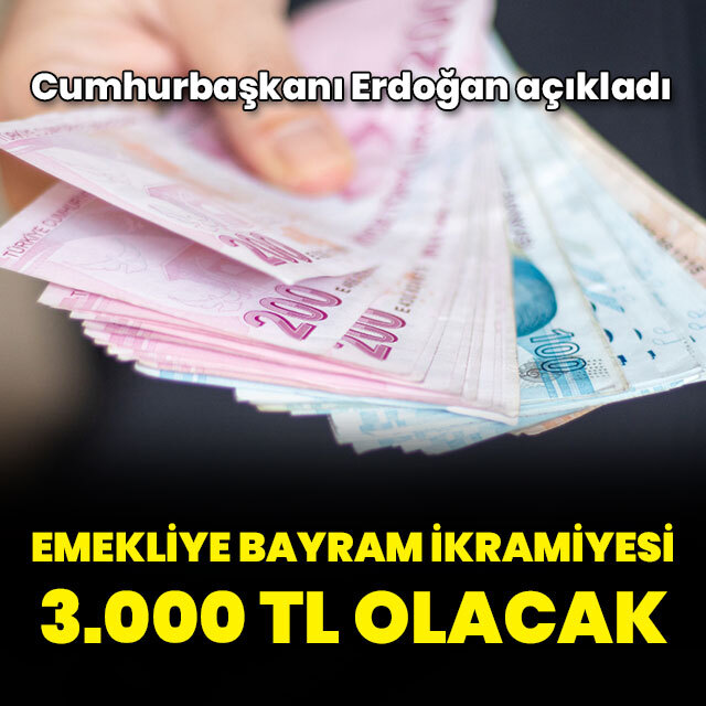 Cumhurbaşkanı Erdoğan: Emekliye bayram ikramiyesi 3 bin TL olacak