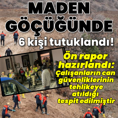 Erzincan maden göçüğünde 6 tutuklama!