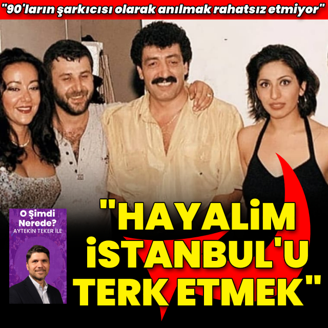 "Hayalim İstanbul'u terk etmek"