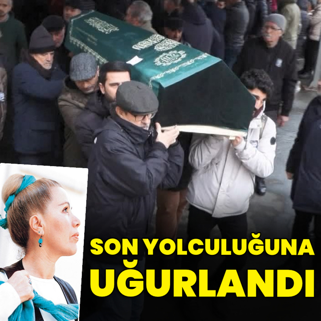 Son yolculuğuna uğurlandı