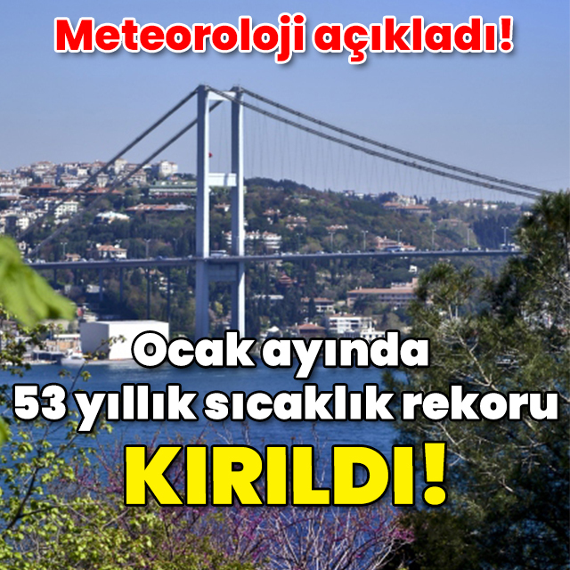 Ocak ayında son 53 yılın sıcaklık rekoru kırıldı!