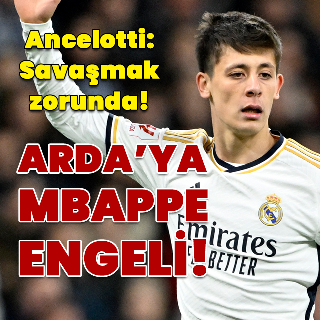 "Arda Güler savaşmak zorunda"