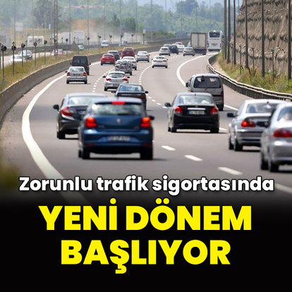 Zorunlu trafik sigortasında yeni dönem