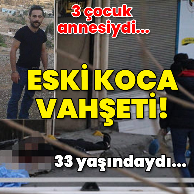 3 çocuk annesiydi! 33 yaşındaydı! Eski koca vahşeti!