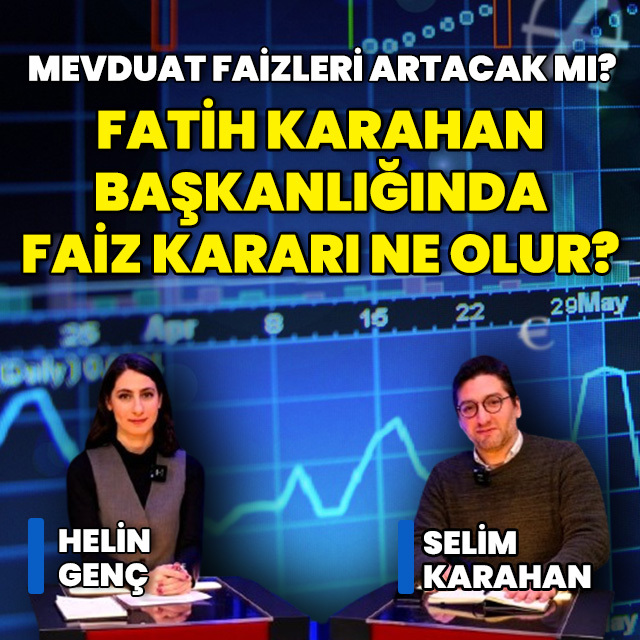 Fatih Karahan başkanlığında faiz kararı ne olacak?