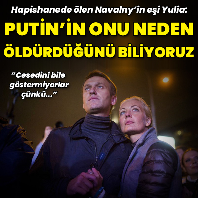 "Putin'in Navalny'i neden öldürdüğünü biliyoruz"