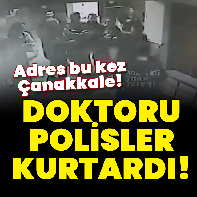 Şiddete uğrayan doktoru polis kurtardı!