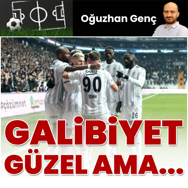 "Galibiyet güzel ama..."