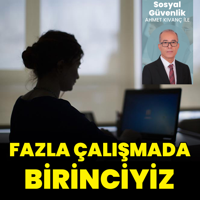Fazla çalışmada birinciyiz