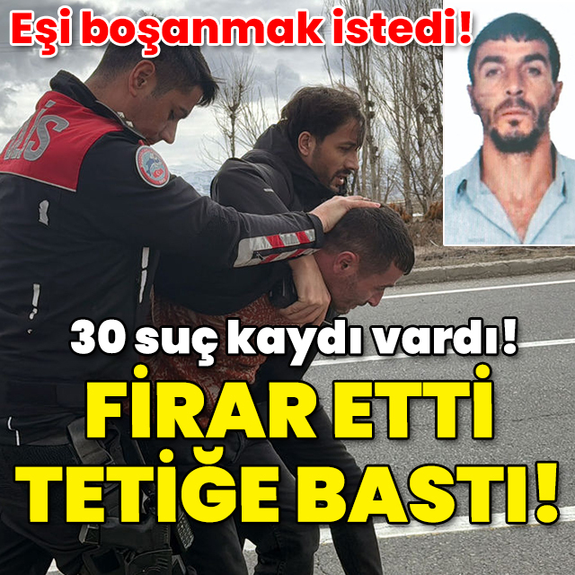 30 suç kaydı vardı! Eşi boşanmak istedi! Firar edip tetiği bastı!