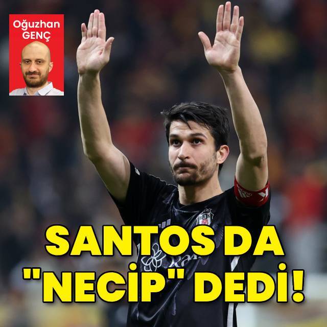 Santos da "Necip" dedi!