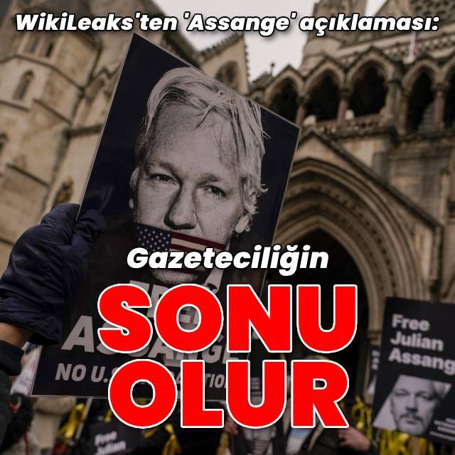 WikiLeaks'ten Assange çıkışı: Gazeteciliğin sonu olur