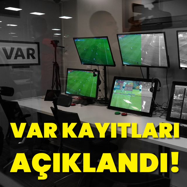 TFF, VAR kayıtlarını açıkladı!