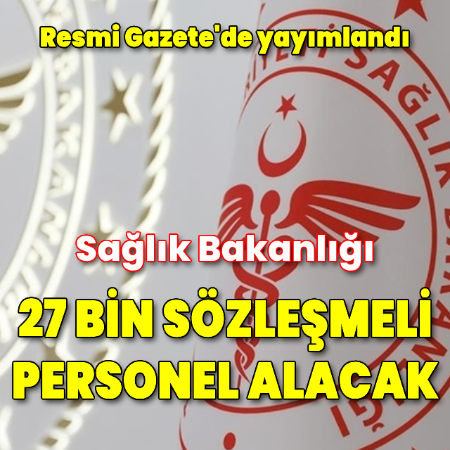 Sağlık Bakanlığı 27 bin sözleşmeli personel alacak