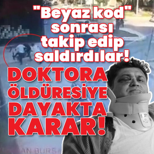 Doktoru öldüresiye döven sanıklar için karar!