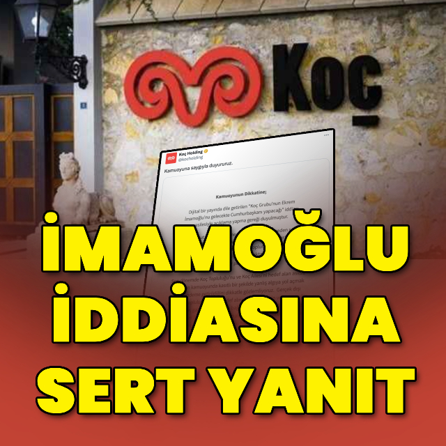 Koç Grubu’ndan İmamoğlu iddiasına ilişkin açıklama