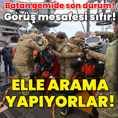 Görüş mesafesi sıfır! Elle arama yapılıyor!
