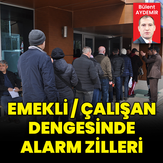 Emekli/çalışan dengesinde alarm zilleri