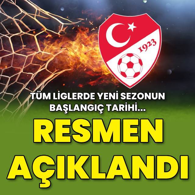 Yeni sezonun başlangıç tarihi belli oldu!
