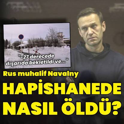 Rus muhalif Navalny nasıl öldü?