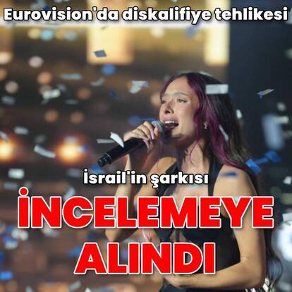 Eurovision'dan İsrail'in şarkısına soruşturma