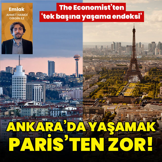 Ankara'da yaşamak Paris'ten zor!