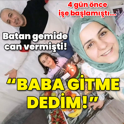 Batan gemide can vermişti! "Baba gitme dedim!"