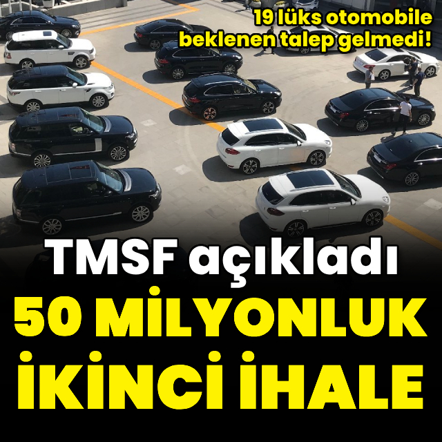 50 milyonluk lüks araçlar için ikinci ihale
