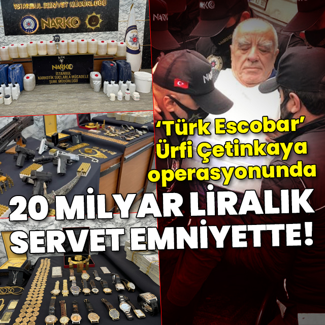 Ürfi Çetinkaya'nın yönettiği suç örgütünün 20 milyar liralık mal varlığına tedbir konuldu