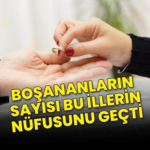 Boşananların sayısı bu illerin nüfuslarını geçti