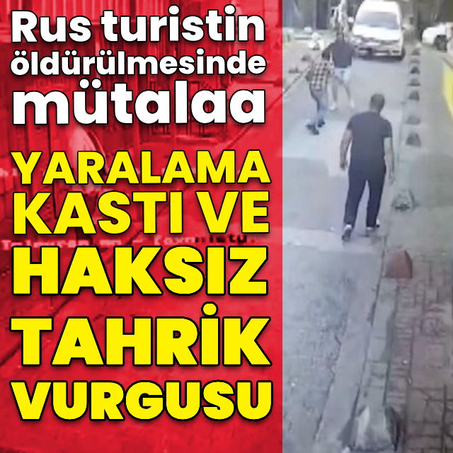 Rus turist öldürülmüştü! Mütalaa açıklandı