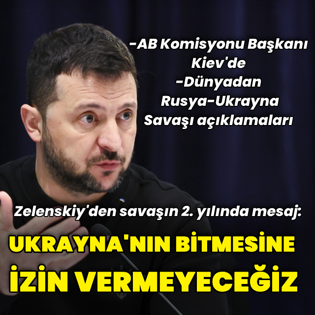 Savaşın 2. yılında Zelenskiy'den açıklama