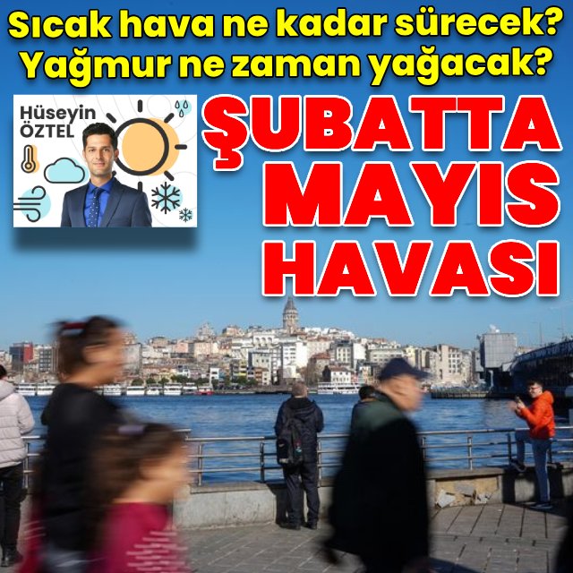 Sıcak hava kaç gün sürecek? Ne zaman yağmur yağacak?